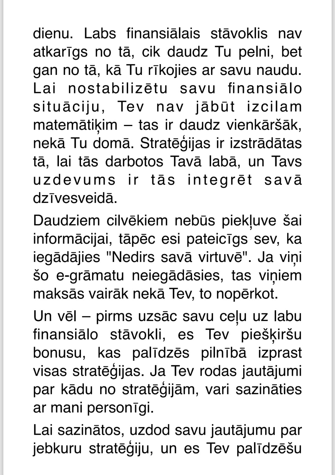 NEDIRS SAVĀ VIRTUVĒ
